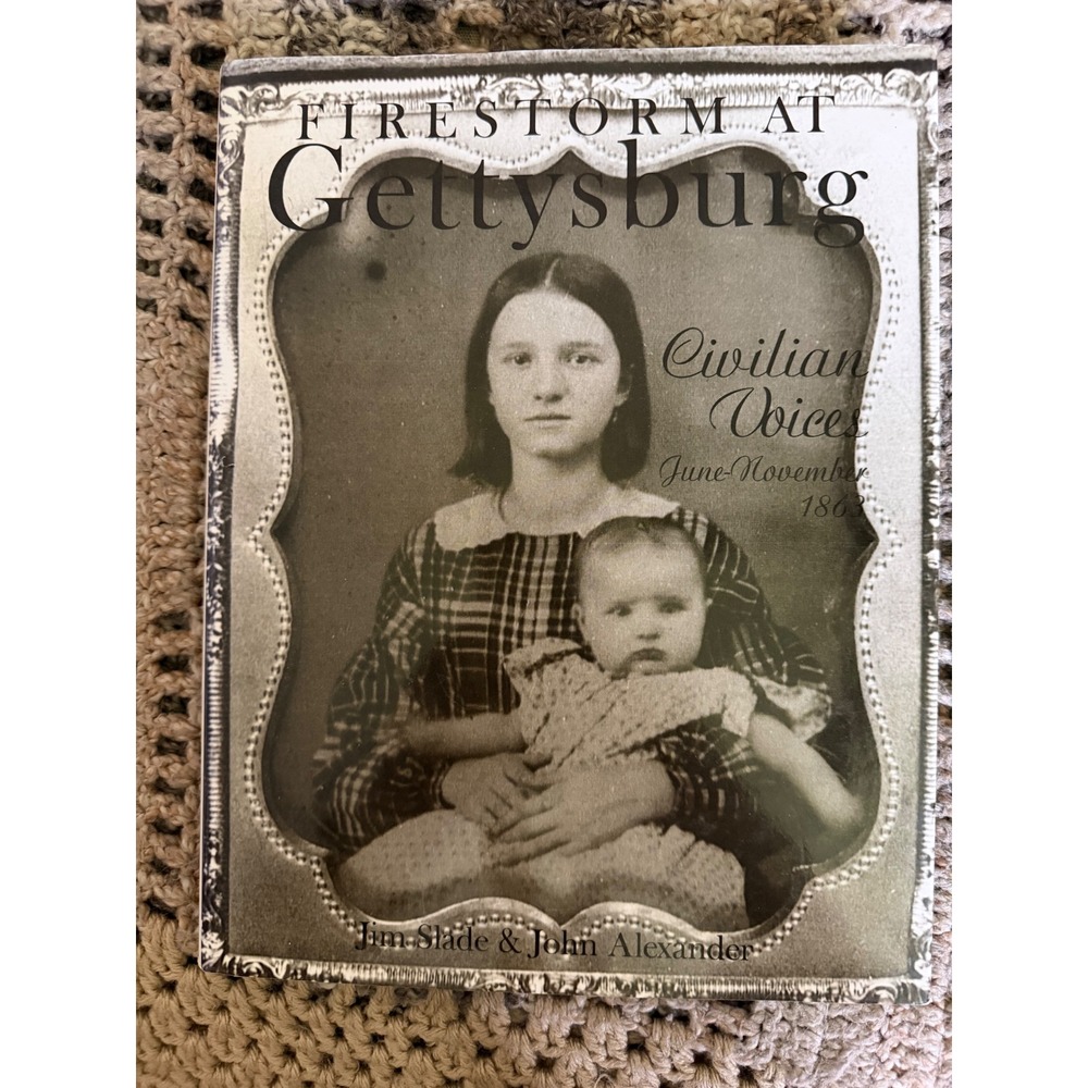 Schiffer Firestorm at Gettysburg Civilian Voices Book OS White Excellent History